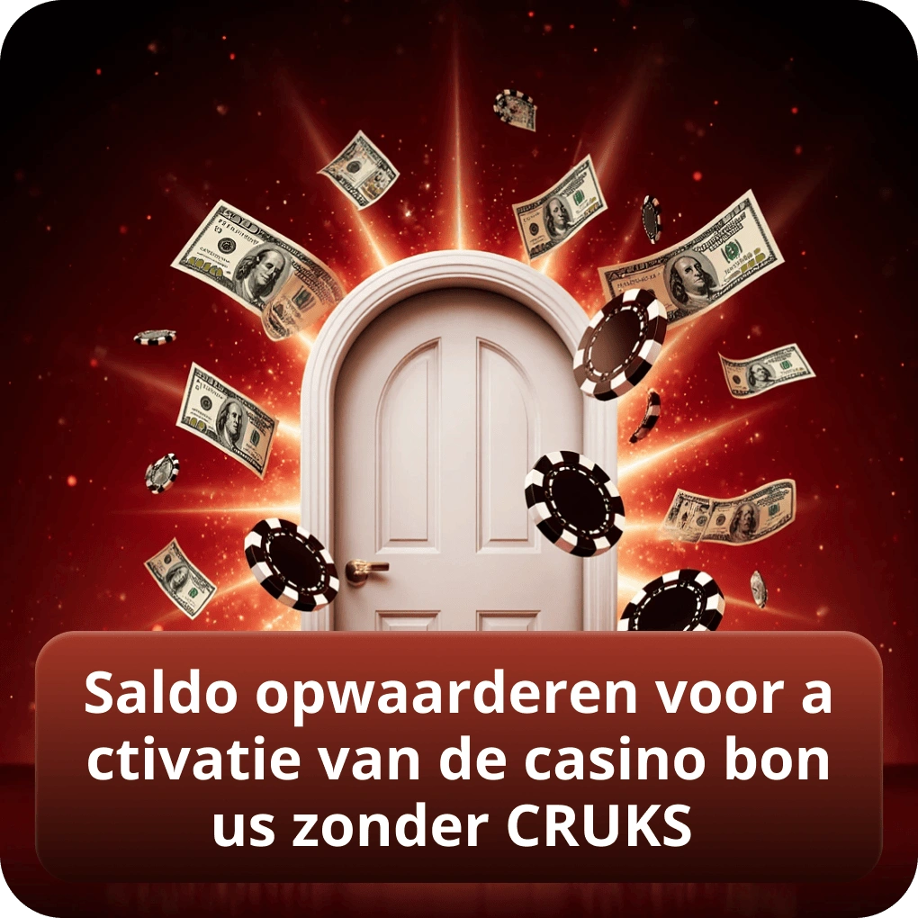 Saldo opwaarderen voor activatie van de casino bonus zonder CRUKS